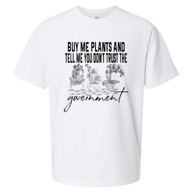 Buy Me Plants And Tell Me You Don't Trust The Government Sueded Cloud Jersey T-Shirt