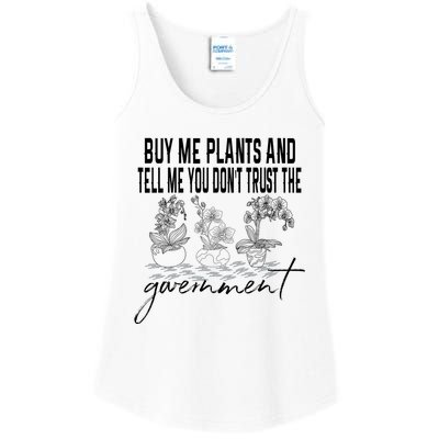 Buy Me Plants And Tell Me You Don't Trust The Government Ladies Essential Tank