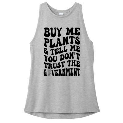 Buy Me Plants And Tell Me You Don't Trust The Government Ladies PosiCharge Tri-Blend Wicking Tank