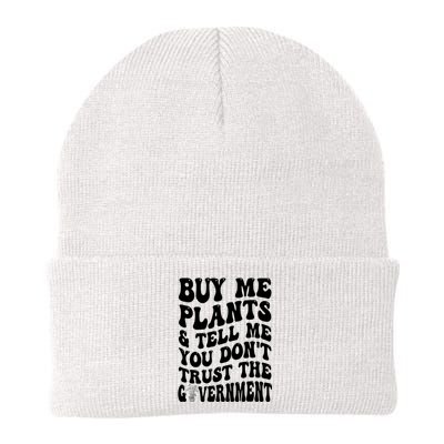 Buy Me Plants And Tell Me You Don't Trust The Government Knit Cap Winter Beanie