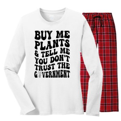 Buy Me Plants And Tell Me You Don't Trust The Government Women's Long Sleeve Flannel Pajama Set 