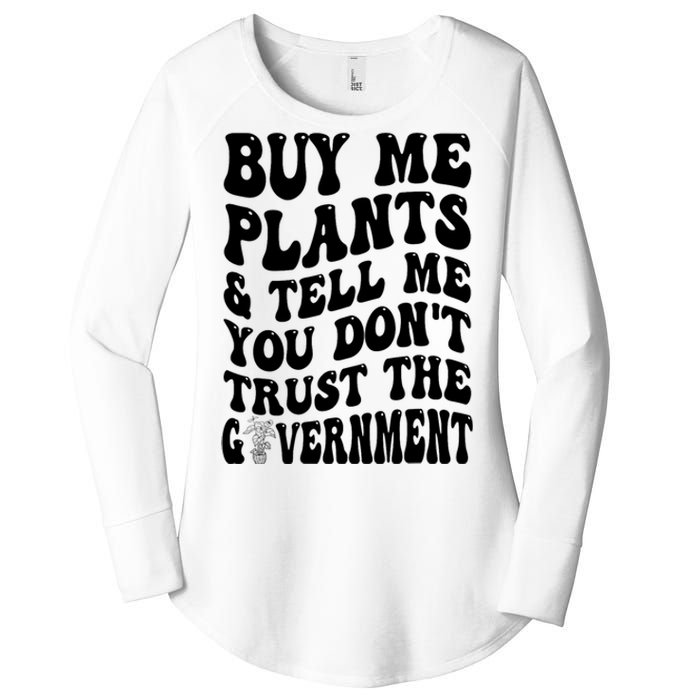 Buy Me Plants And Tell Me You Don't Trust The Government Women's Perfect Tri Tunic Long Sleeve Shirt