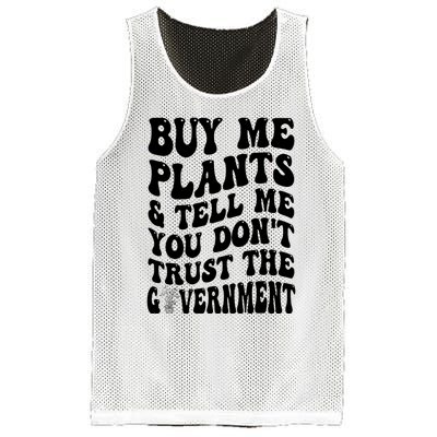 Buy Me Plants And Tell Me You Don't Trust The Government Mesh Reversible Basketball Jersey Tank