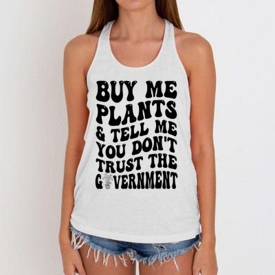 Buy Me Plants And Tell Me You Don't Trust The Government Women's Knotted Racerback Tank