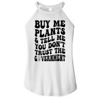 Buy Me Plants And Tell Me You Don't Trust The Government Women's Perfect Tri Rocker Tank