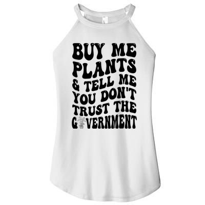 Buy Me Plants And Tell Me You Don't Trust The Government Women's Perfect Tri Rocker Tank