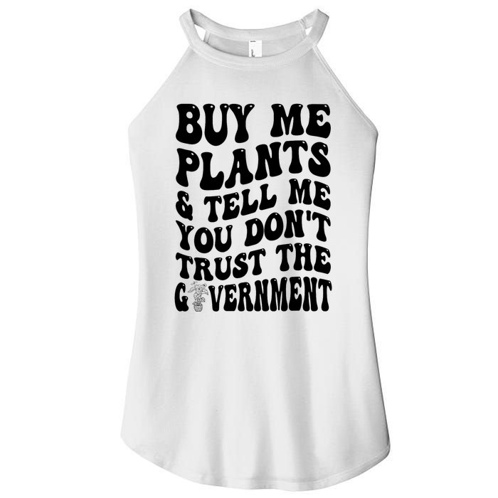 Buy Me Plants And Tell Me You Don't Trust The Government Women's Perfect Tri Rocker Tank