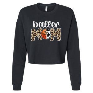 Baller Mom Proud Basketball Soccer Player Mother Cropped Pullover Crew