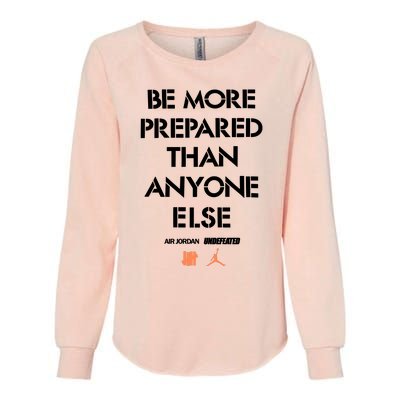 Be More Prepared Than Anyone Else Womens California Wash Sweatshirt