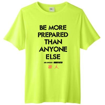 Be More Prepared Than Anyone Else Tall Fusion ChromaSoft Performance T-Shirt