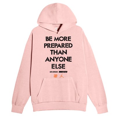 Be More Prepared Than Anyone Else Urban Pullover Hoodie