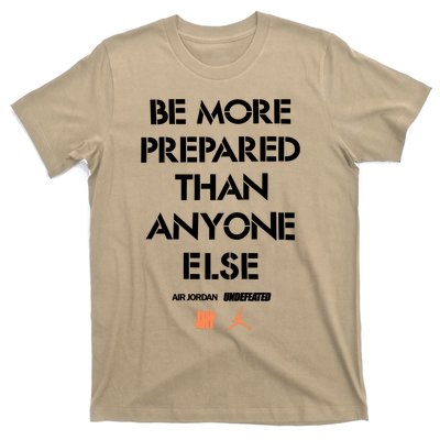 Be More Prepared Than Anyone Else T-Shirt