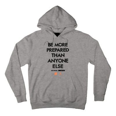 Be More Prepared Than Anyone Else Tall Hoodie