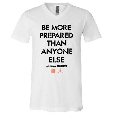 Be More Prepared Than Anyone Else V-Neck T-Shirt