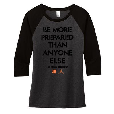 Be More Prepared Than Anyone Else Women's Tri-Blend 3/4-Sleeve Raglan Shirt