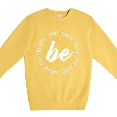 Be Motivational Quote Inspiration Positive Saying Life Slogan Premium Crewneck Sweatshirt