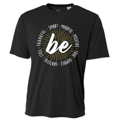 Be Motivational Quote Inspiration Positive Saying Life Slogan Cooling Performance Crew T-Shirt