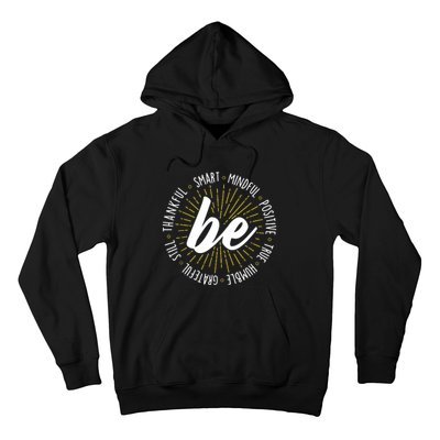 Be Motivational Quote Inspiration Positive Saying Life Slogan Hoodie