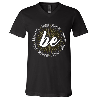 Be Motivational Quote Inspiration Positive Saying Life Slogan V-Neck T-Shirt