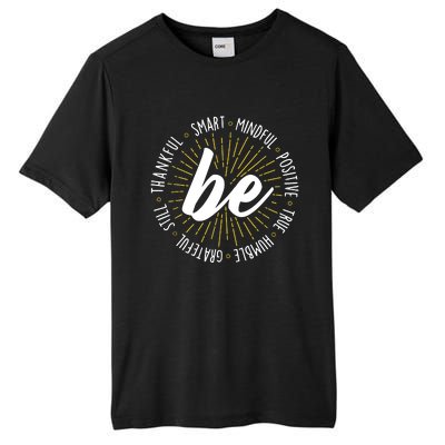 Be Motivational Quote Inspiration Positive Saying Life Slogan Tall Fusion ChromaSoft Performance T-Shirt