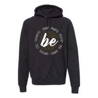 Be Motivational Quote Inspiration Positive Saying Life Slogan Premium Hoodie