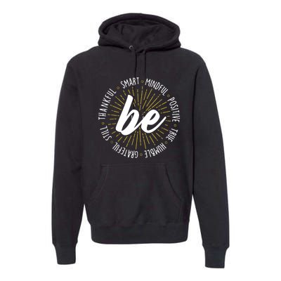 Be Motivational Quote Inspiration Positive Saying Life Slogan Premium Hoodie