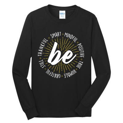 Be Motivational Quote Inspiration Positive Saying Life Slogan Tall Long Sleeve T-Shirt