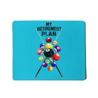 Billiards My Retirement Plan Play Pool Funny Retired Player Great Gift Mousepad