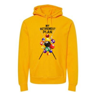 Billiards My Retirement Plan Play Pool Funny Retired Player Great Gift Premium Hoodie