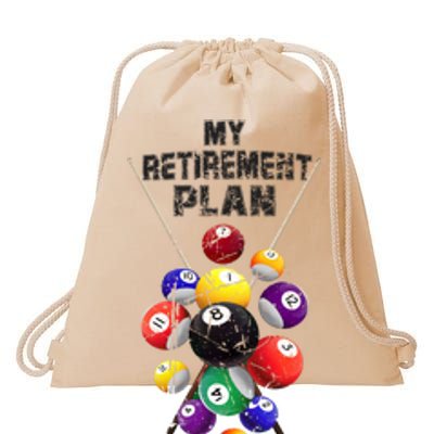 Billiards My Retirement Plan Play Pool Funny Retired Player Great Gift Drawstring Bag