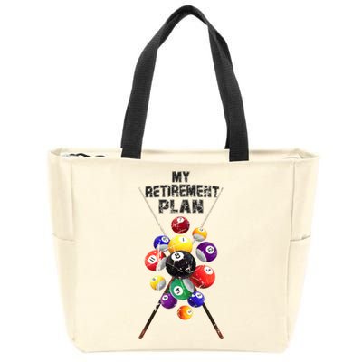 Billiards My Retirement Plan Play Pool Funny Retired Player Great Gift Zip Tote Bag