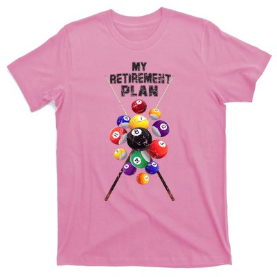 Billiards My Retirement Plan Play Pool Funny Retired Player Great Gift T-Shirt