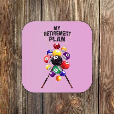 Billiards My Retirement Plan Play Pool Funny Retired Player Great Gift Coaster