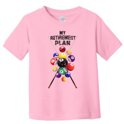 Billiards My Retirement Plan Play Pool Funny Retired Player Great Gift Toddler T-Shirt