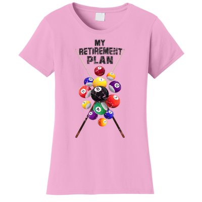 Billiards My Retirement Plan Play Pool Funny Retired Player Great Gift Women's T-Shirt