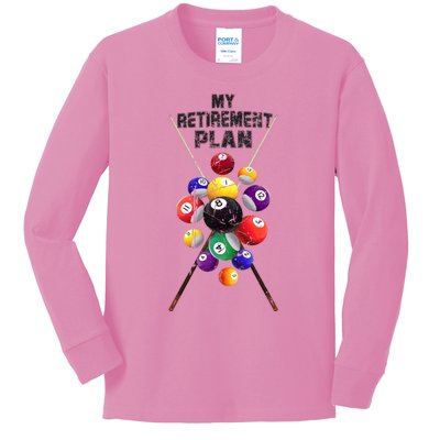 Billiards My Retirement Plan Play Pool Funny Retired Player Great Gift Kids Long Sleeve Shirt