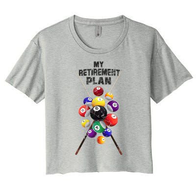 Billiards My Retirement Plan Play Pool Funny Retired Player Great Gift Women's Crop Top Tee