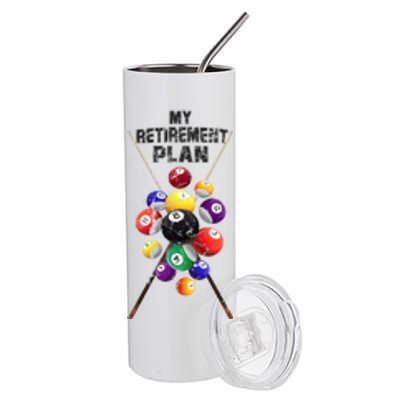 Billiards My Retirement Plan Play Pool Funny Retired Player Great Gift Stainless Steel Tumbler