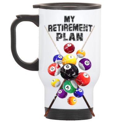 Billiards My Retirement Plan Play Pool Funny Retired Player Great Gift Stainless Steel Travel Mug