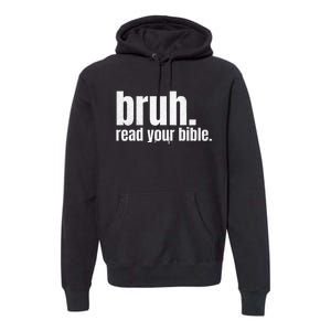 Bruh Meme Read Your Bible God Funny Modern Christian Church Premium Hoodie