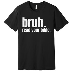 Bruh Meme Read Your Bible God Funny Modern Christian Church Premium T-Shirt