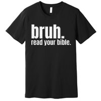 Bruh Meme Read Your Bible God Funny Modern Christian Church Premium T-Shirt