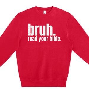 Bruh Meme Read Your Bible God Funny Modern Christian Church Premium Crewneck Sweatshirt