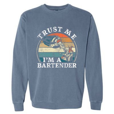 Bartender Mixologist Retro Vintage Trust Me IM A Bartender Garment-Dyed Sweatshirt