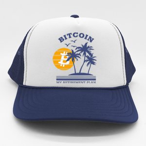 Bitcoin My Retirement Plan Crypto Apparel Trucker Hat