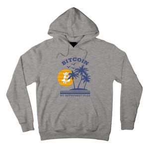 Bitcoin My Retirement Plan Crypto Apparel Tall Hoodie