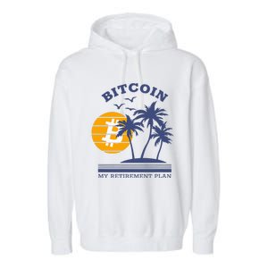 Bitcoin My Retirement Plan Crypto Apparel Garment-Dyed Fleece Hoodie