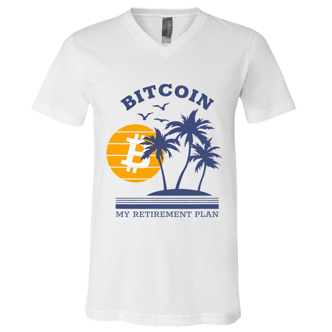 Bitcoin My Retirement Plan Crypto Apparel V-Neck T-Shirt