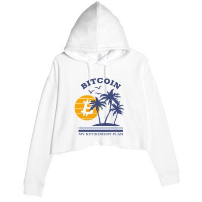 Bitcoin My Retirement Plan Crypto Apparel Crop Fleece Hoodie