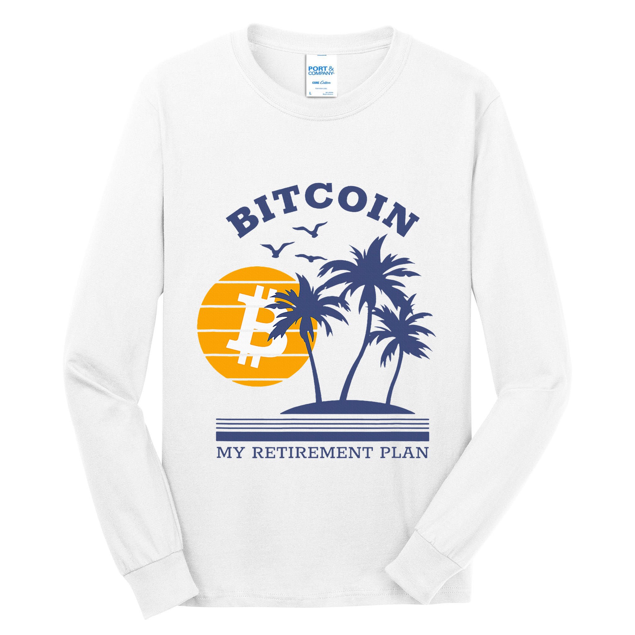 Bitcoin My Retirement Plan Crypto Apparel Tall Long Sleeve T-Shirt